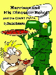 Harrison and his Dinosaur Robot and the
                                                    Giant Pizza