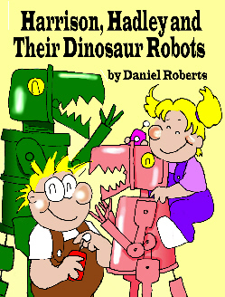 Harrison, Hadley and
                                              their Dinosaur Robots